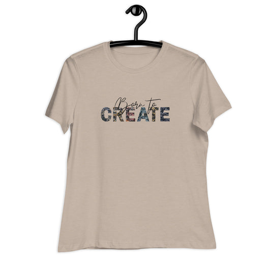Born to Create - Women's Relaxed T-Shirt
